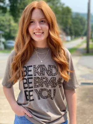 Be Kind Be Brave Be You T-Shirt