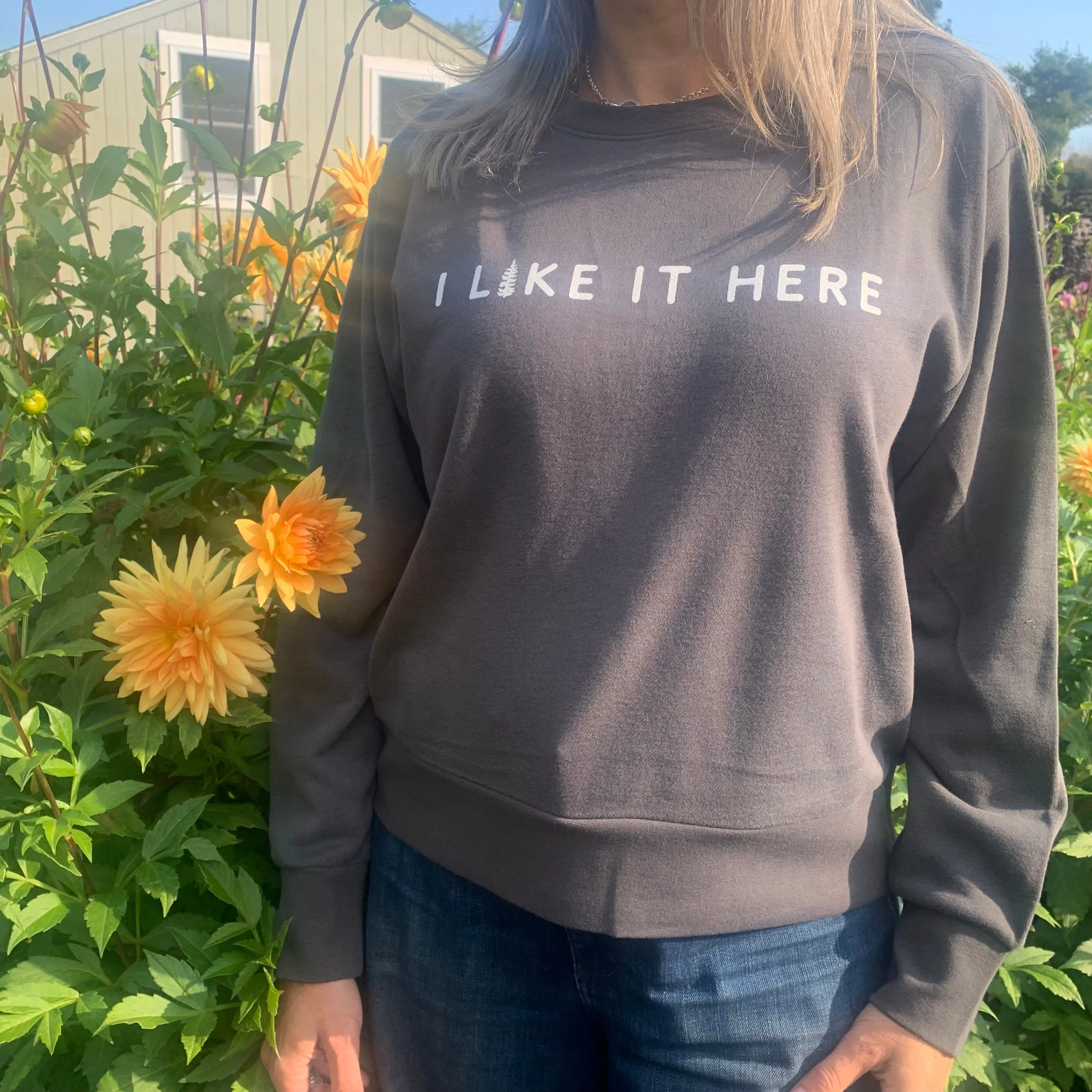 I Like It Here Sweatshirt | Shadow