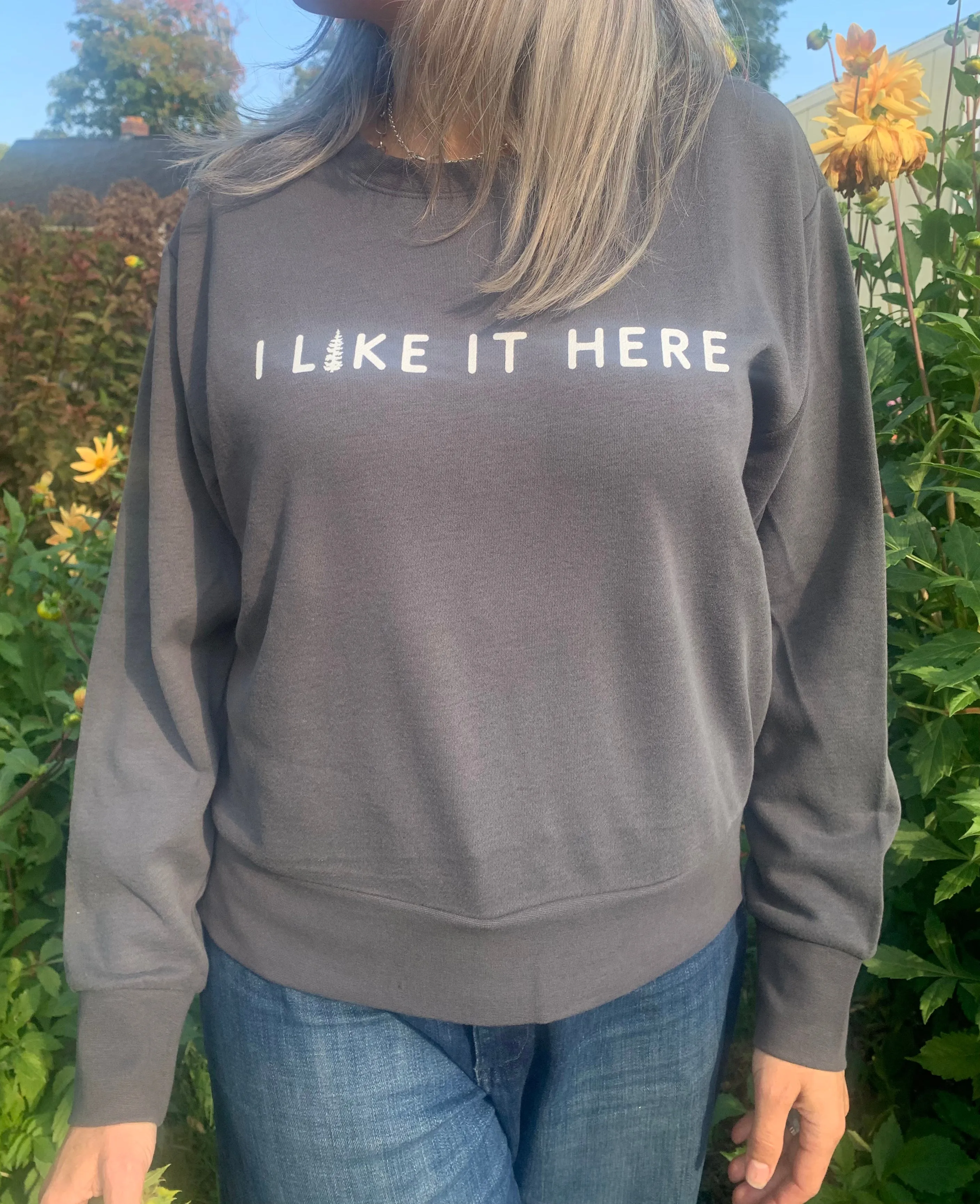 I Like It Here Sweatshirt | Shadow