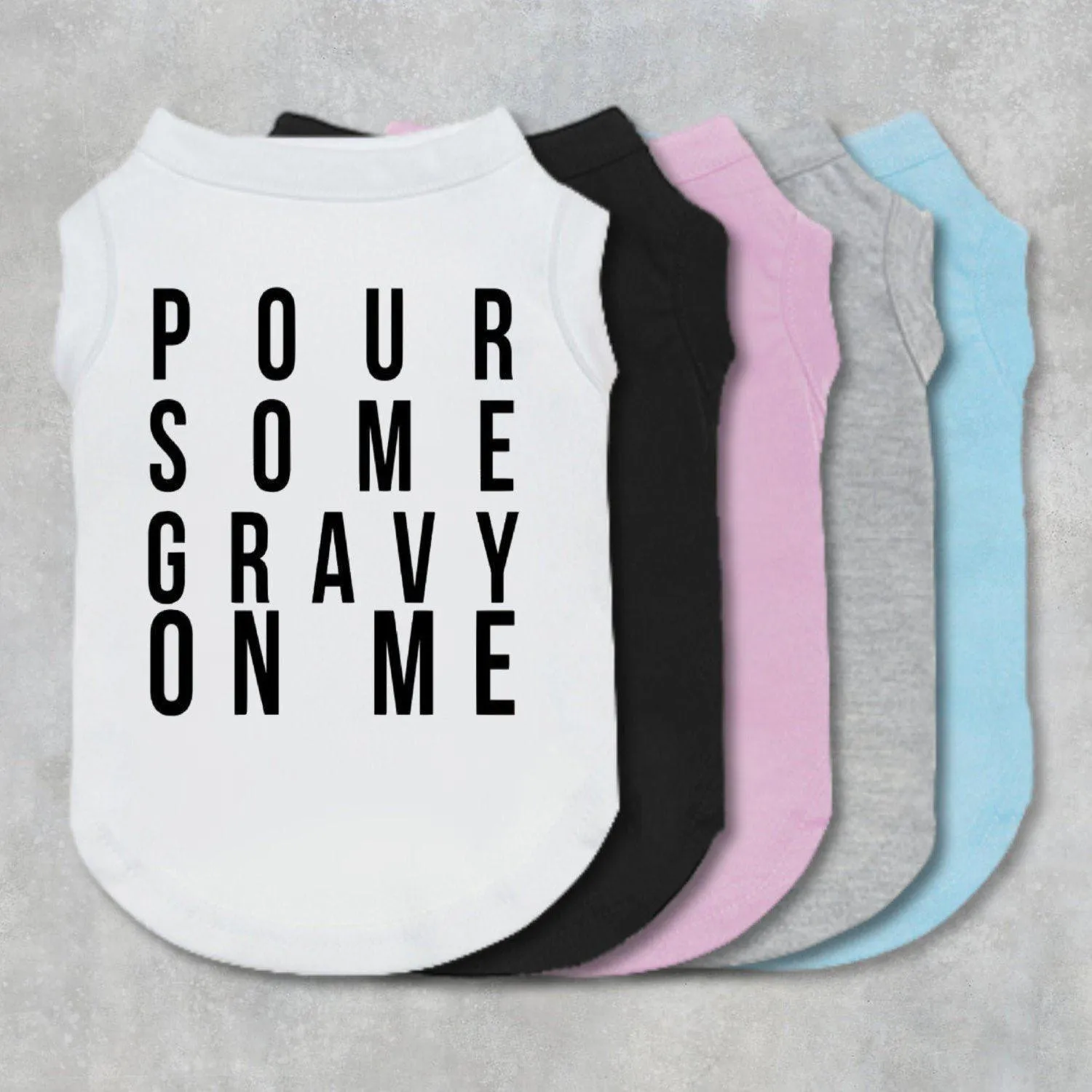 Pour Some Gravy On Me Pet Shirt